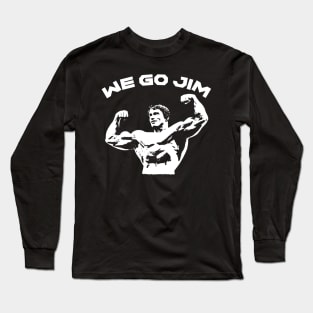 WE GO JIM Long Sleeve T-Shirt